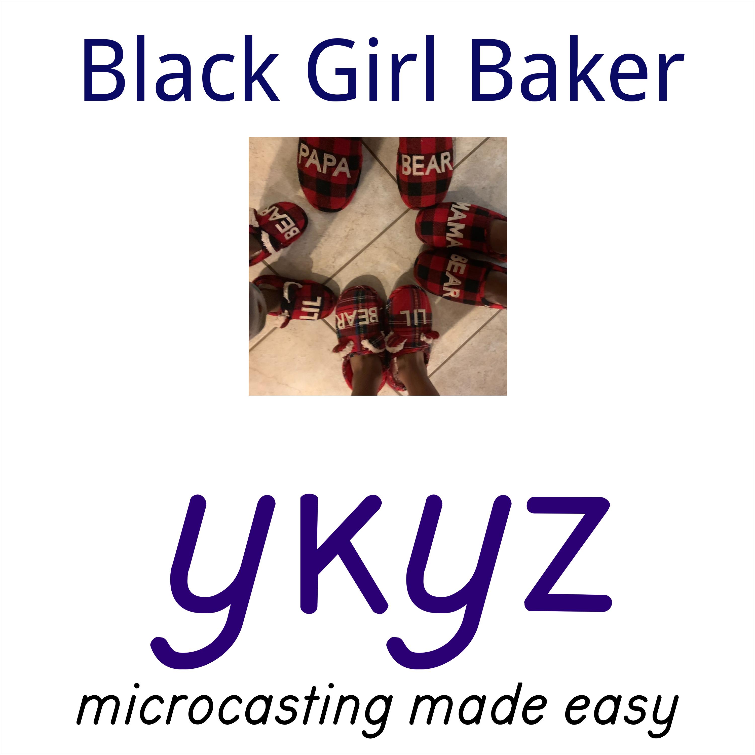Black Girl Baker microcast